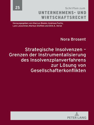 cover image of Strategische Insolvenzen  Grenzen der Instrumentalisierung des Insolvenzplanverfahrens zur Lösung von Gesellschafterkonflikten
